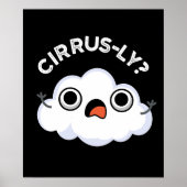 Cirrusly Funny Weather Cloud Pun Dark BG Poster (Voorkant)