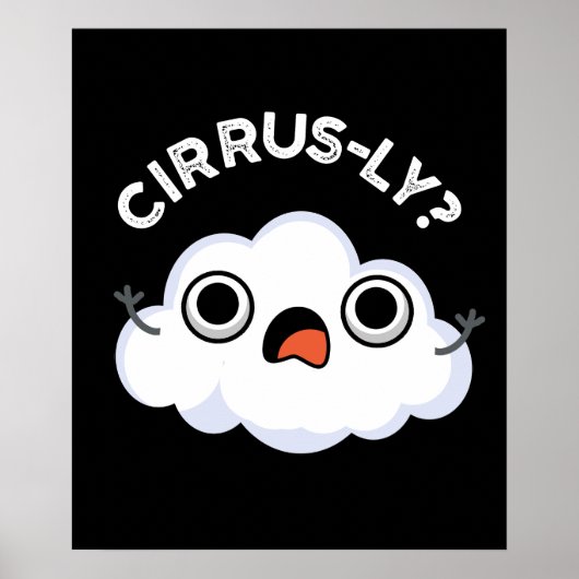 Cirrusly Funny Weather Cloud Pun Dark BG Poster (Voorkant)