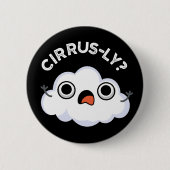 Cirrusly Funny Weather Cloud Pun Dark BG Ronde Button 5,7 Cm (Voorkant)
