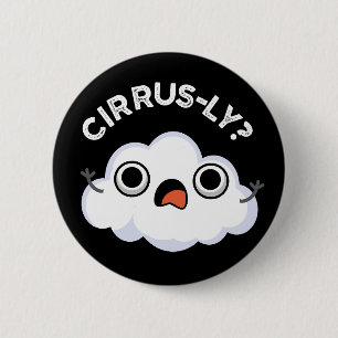 Cirrusly Funny Weather Cloud Pun Dark BG Ronde Button 5,7 Cm