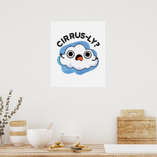 Cirrusly Funny Weather Cloud Pun Poster (Keuken)