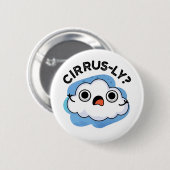 Cirrusly Funny Weather Cloud Pun Ronde Button 5,7 Cm (Voorkant /achterkant)