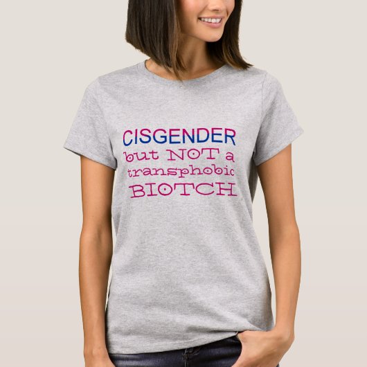 Cisgender, maar niet Transphobic LGBT Ally T-shirt (Voorkant)