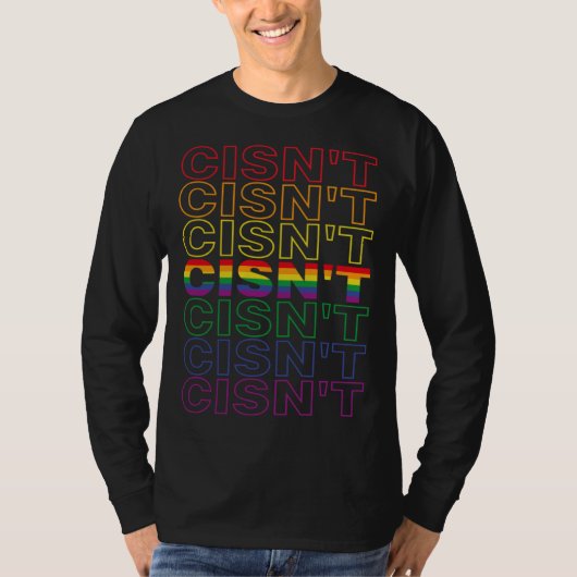Cisn t Cisgender LGBTQ Pride Rainbow Flag Thank Yo T-shirt (Voorkant)