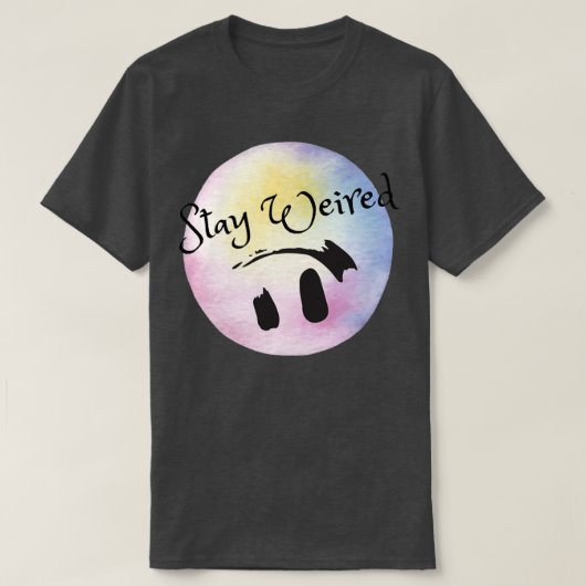 Citaat Gezegde Verblijf vreemd T-shirt (Design voorkant)