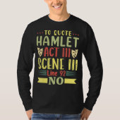 Citaat Hamlet Act III Scene III Line 92 No Theat T-shirt (Voorkant)