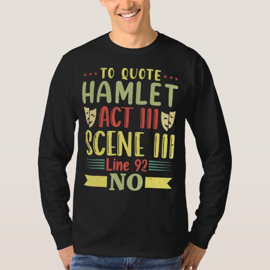 Citaat Hamlet Act III Scene III Line 92 No Theat T-shirt (Voorkant)