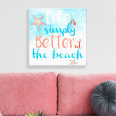 Citaat: Het leven is gewoon beter in het strand Canvas Afdruk (Insitu (Woonkamer))
