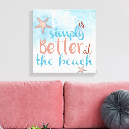 Citaat: Het leven is gewoon beter in het strand Canvas Afdruk (Insitu (Woonkamer))
