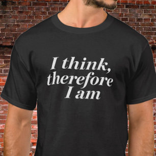 Citaat: "Ik denk, dus ik ben" T-shirt