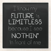 Citaat - Ik weet dat mijn toekomst grenzeloos is - Glazen Onderzetter (Voorkant)