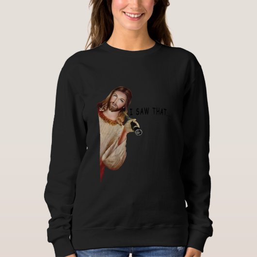 Citaat Jezus Meme Ik Zag Dat Christelijke Vrouwen Trui (Voorkant)