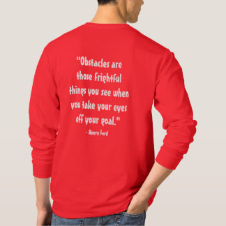 citaat "Obstacles are those frightful things you s T-shirt