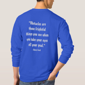 citaat "Obstakels zijn die vreselijke dingen die j T-shirt