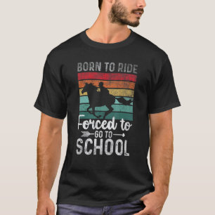 Citaat paard Rijd Paard Gedwongen Om Naar School T T-shirt