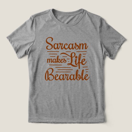 Citaat Typografie | Funny Sarcastic Message T-Shir Tri-Blend Shirt (Design voorkant)