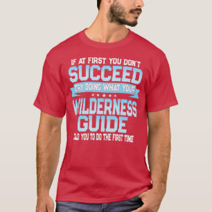 Citaat uit de Funny Wilderness Guide T-shirt