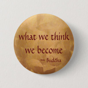 Citaat van Boeddha; Wat We Denken Daar Worden We T Ronde Button 5,7 Cm