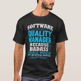 Citaat van Funny Software Quality Manager T-shirt