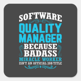 Citaat van Funny Software Quality Manager Vierkante Sticker