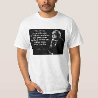 Citaat van het beleid van Milton Friedman T-shirt