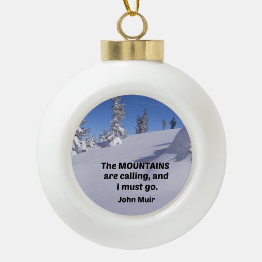 Citaat van John Muir: De bergen roepen Keramische Bal Ornament (Voorkant)