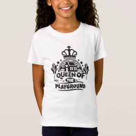 Citaat van koningin van de speelplaats t-shirt
