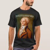 Citaat van Robespierre over vrijheid en Tyranny T-shirt (Voorkant)