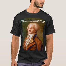 Citaat van Robespierre over vrijheid en Tyranny T-shirt