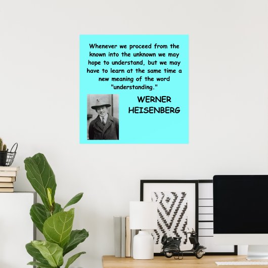 citaat van Werner Heisenberg Poster (Thuiskantoor)