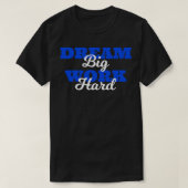 Citaten Dromen Groot Werk Hard T-shirt (Design voorkant)