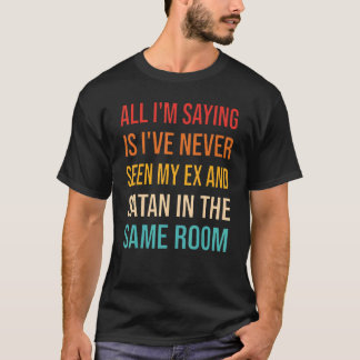 Citaten ex Vriendin en ex vriend Gezegden jaal T-shirt