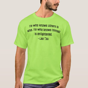 Citaten-Gast Collectie: Hij die-Lao Tzu T-Shirt