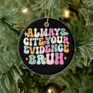 Cite altijd je bewijs Bruh Engelse leraar Keramisch Ornament
