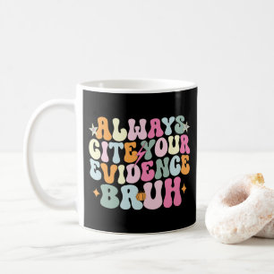 Cite altijd je bewijs Bruh Engelse leraar Koffiemok