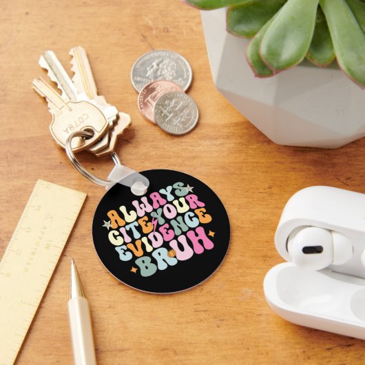 Citeer altijd je bewijs Bruh Engels leraar Sleutelhanger (Bureau)