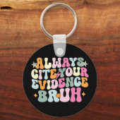 Citeer altijd je bewijs Bruh Engels leraar Sleutelhanger (Voorkant)