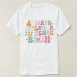 Citeer altijd je bewijs Bruh Engels leraar T-shirt