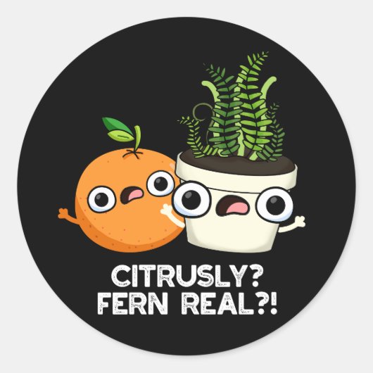 Citrusly Fern Real Funny Citrus Plant Pun Dark BG Ronde Sticker (Voorkant)