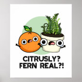 Citrusly Fern Real Funny Citrus Plant Pun Poster (Voorkant)