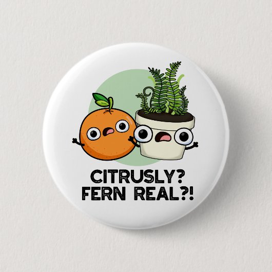 Citrusly Fern Real Funny Citrus Plant Pun Ronde Button 5,7 Cm (Voorkant)