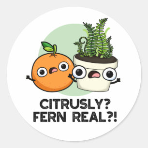 Citrusly Fern Real Funny Citrus Plant Pun Ronde Sticker