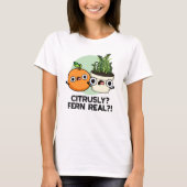 Citrusly Fern Real Funny Citrus Plant Pun T-shirt (Voorkant)