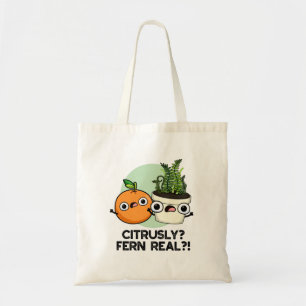 Citrusly Fern Real Funny Fruit Plant Pun Tote Bag