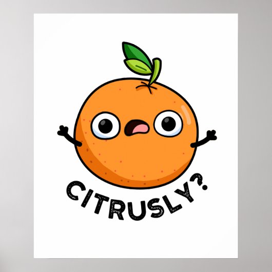 Citrusly Funny Serieus Oranje woordspeling Poster (Voorkant)