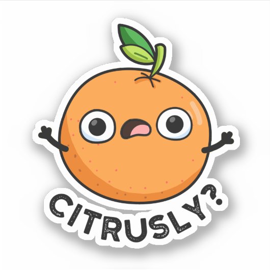 Citrusly Funny Serieus Oranje woordspeling Sticker (Voorkant)