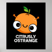 Citrusly Oodd Funny Strange Oranje Pun Dark BG Poster (Voorkant)