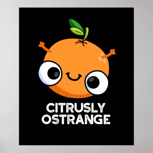 Citrusly Oodd Funny Strange Oranje Pun Dark BG Poster (Voorkant)