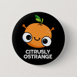 Citrusly Oodd Funny Strange Oranje Pun Dark BG Ronde Button 5,7 Cm