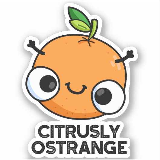Citrusly Oodd Funny Strange Oranje Pun Sticker (Voorkant)